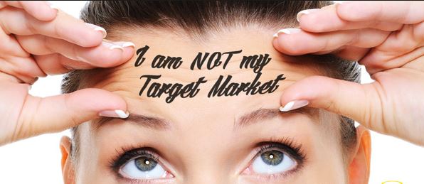 Im not my target market